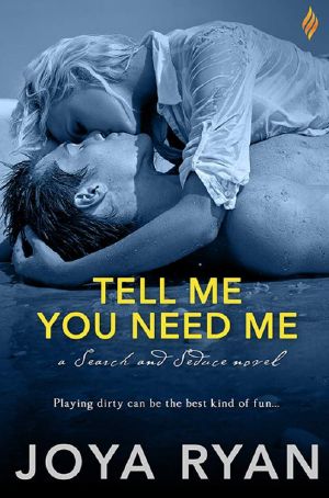 [Search and Seduce 01] • Tell Me You Need Me